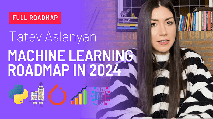 “Machine Learning Roadmap 2024 | How I’d Learn Machine Learning in 2024 (If I could start over)”