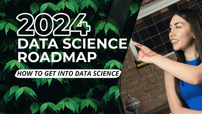 Data Science Roadmap 2024: Fast Track Your Career in Data Science